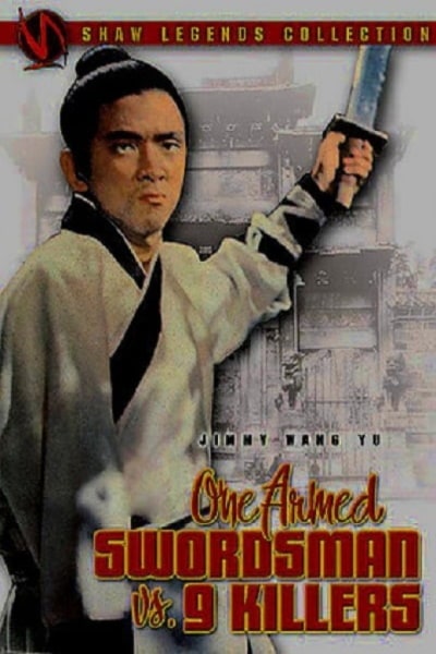 One-Armed Swordsman vs. Nine Killers (Du bi quan wang yong zhan chu men jiu zi)