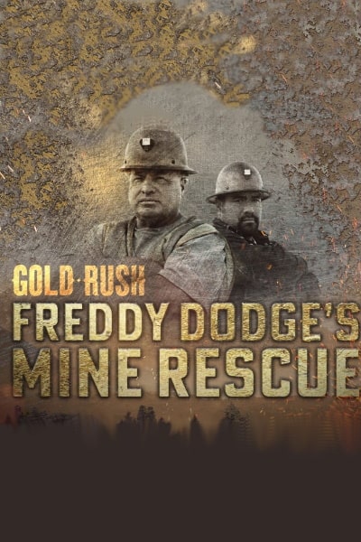 Gold Rush: Freddy Dodges Mine Rescue - Season 1