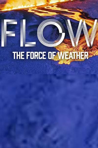 Flow The Force of Weather - Season 1