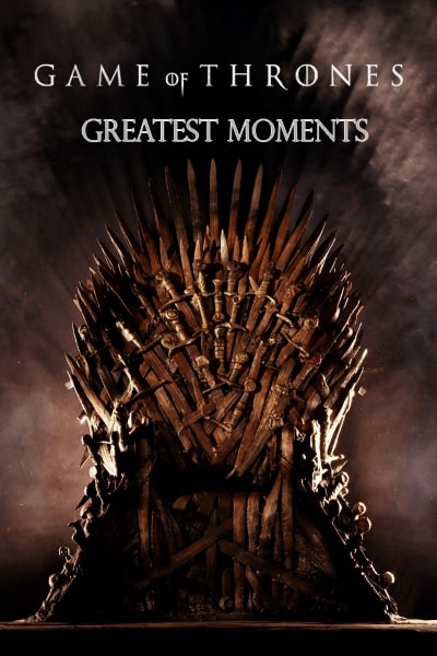 Game of Thrones: Greatest Moments
