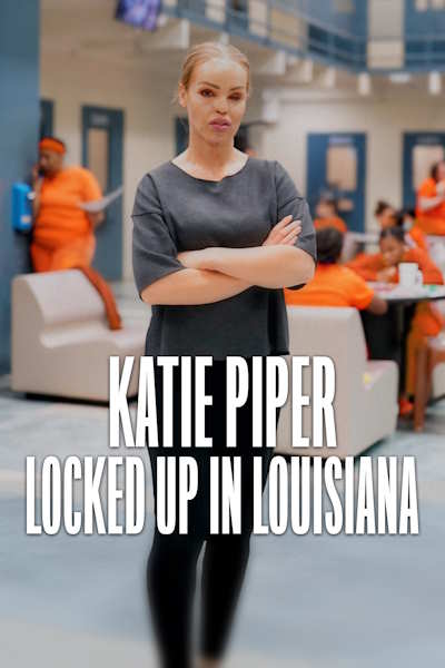Katie Piper Locked Up In Louisiana - Season 1